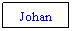 Textruta: Johan
