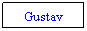 Textruta: Gustav
