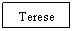 Textruta: Terese
